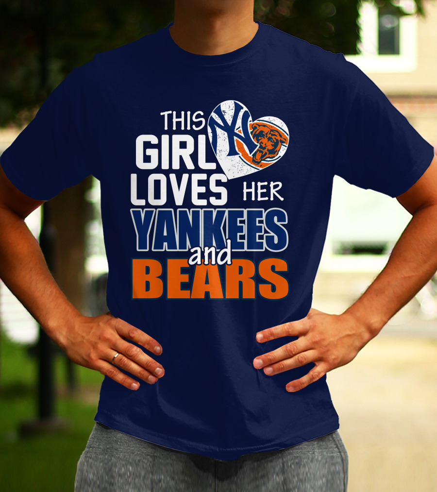 This Girl Loves Her Yankees And Bears T-Shirt