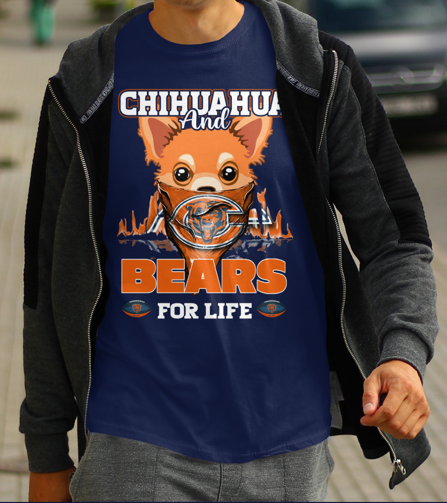 Chihuahua And Bears For Life Chicago Bears T-Shirt