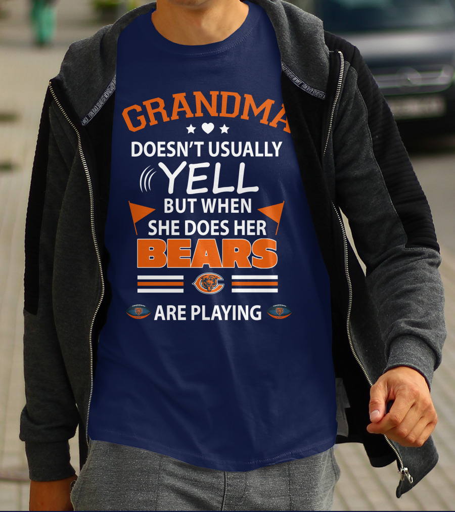 Grandma Doesn't Usually Yell But When She Does Her Bears Are Playing Chicago Bears T-Shirt