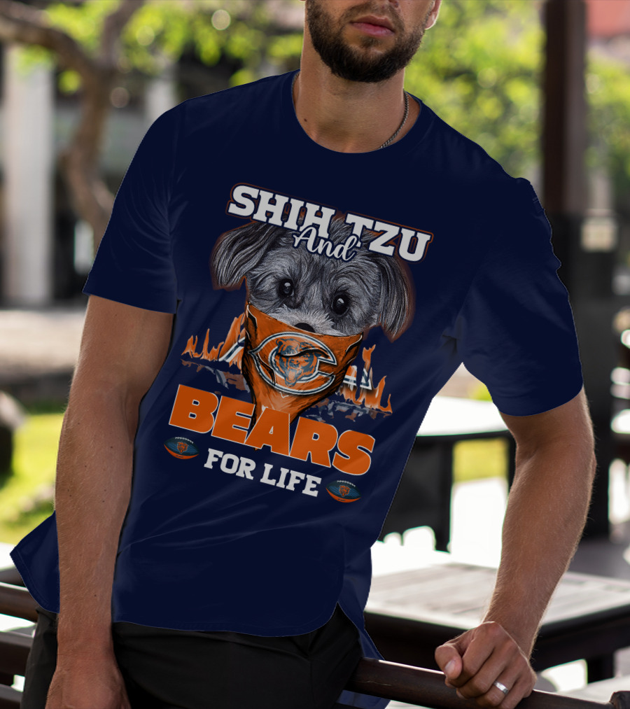 SHIH TZU AND BEARS FOR LIFE CHICAGO BEARS T-Shirt