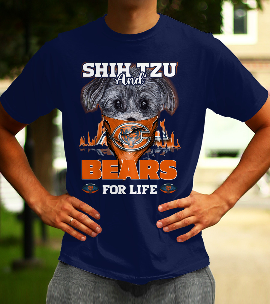 SHIH TZU AND BEARS FOR LIFE CHICAGO BEARS T-Shirt