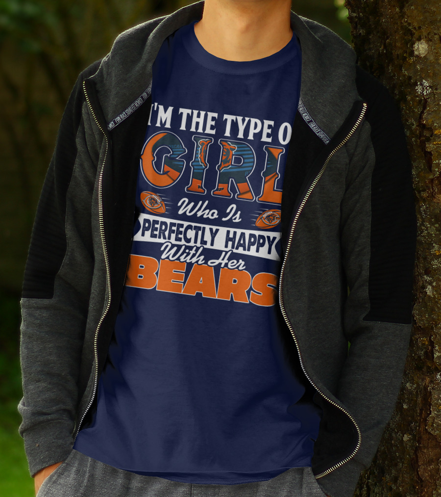 I'M THE TYPE OF GIRL WHO IS PERFECTLY HAPPY WITH HER BEARS T-Shirt