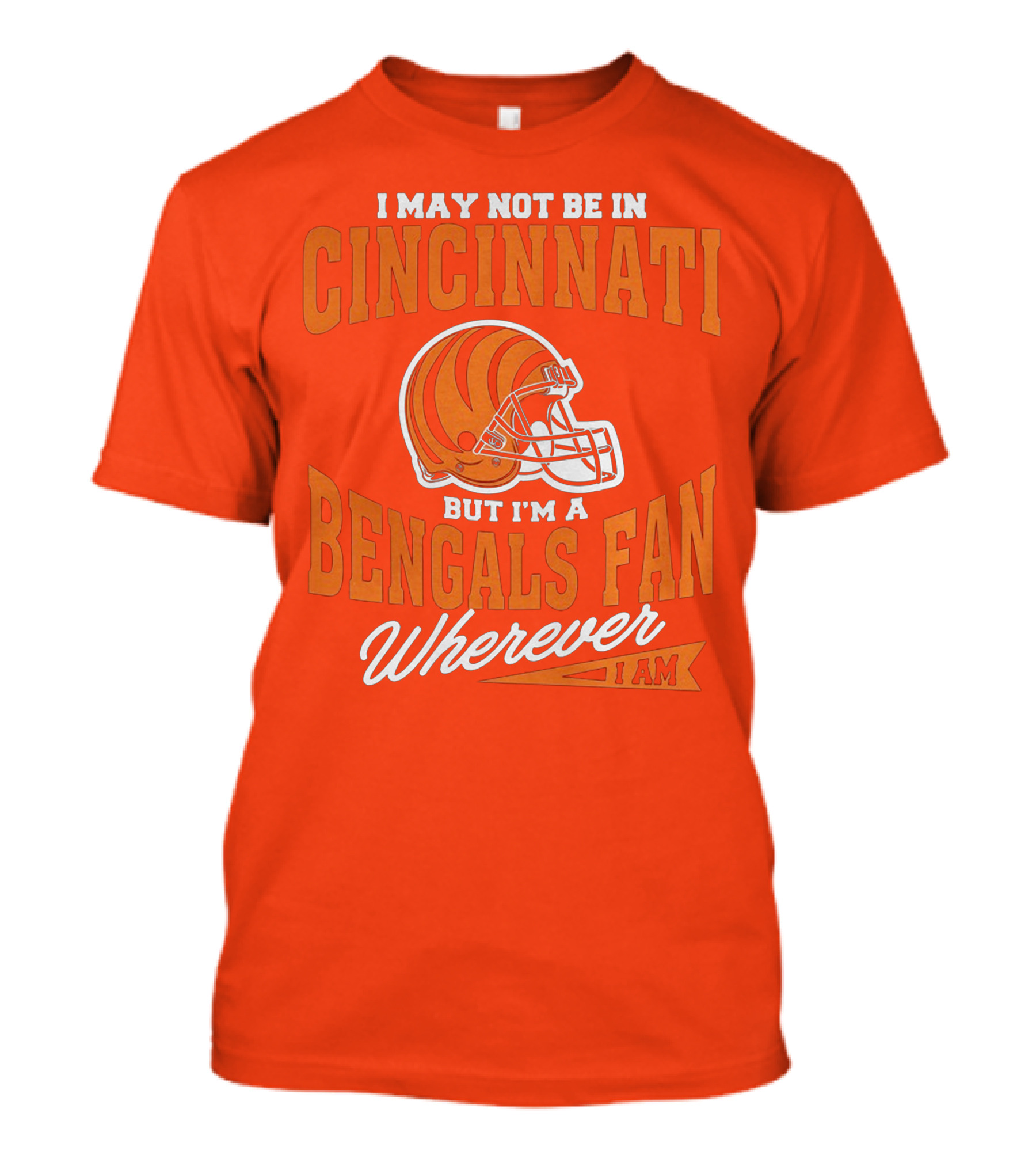 Bengals Fan Wherever I Am Cincinnati Helmet T-Shirt
