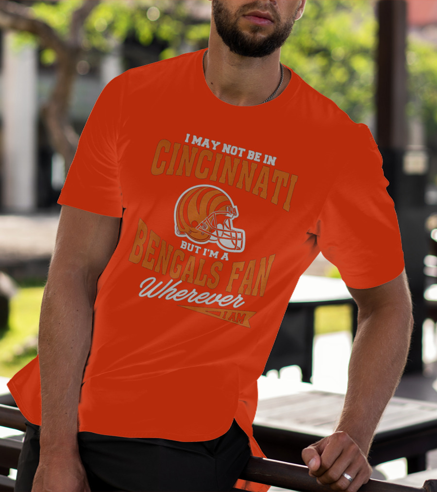 Bengals Fan Wherever I Am Cincinnati Helmet T-Shirt