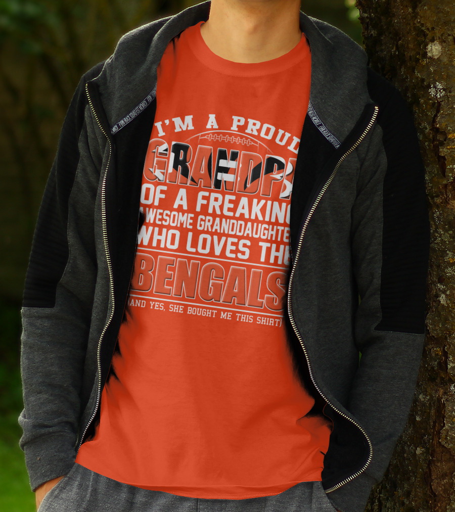 I'm A Proud Grandpa Of A Freaking Awesome Granddaughter Who Loves The Bengals T-Shirt