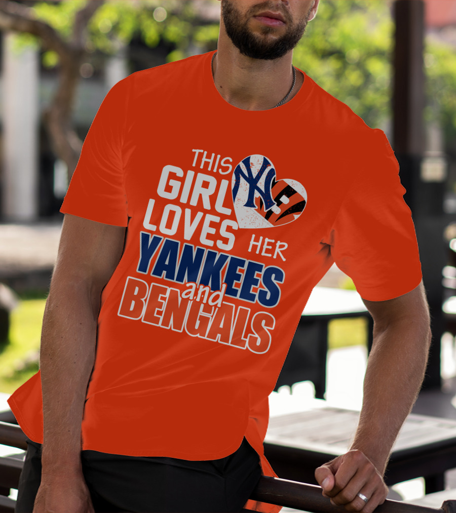 This Girl Loves Her Yankees And Bengals T-Shirt
