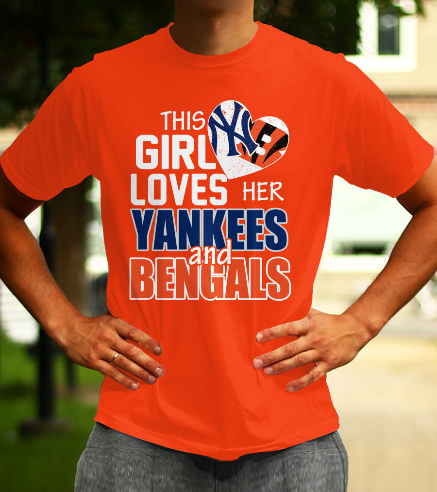 This Girl Loves Her Yankees And Bengals T-Shirt