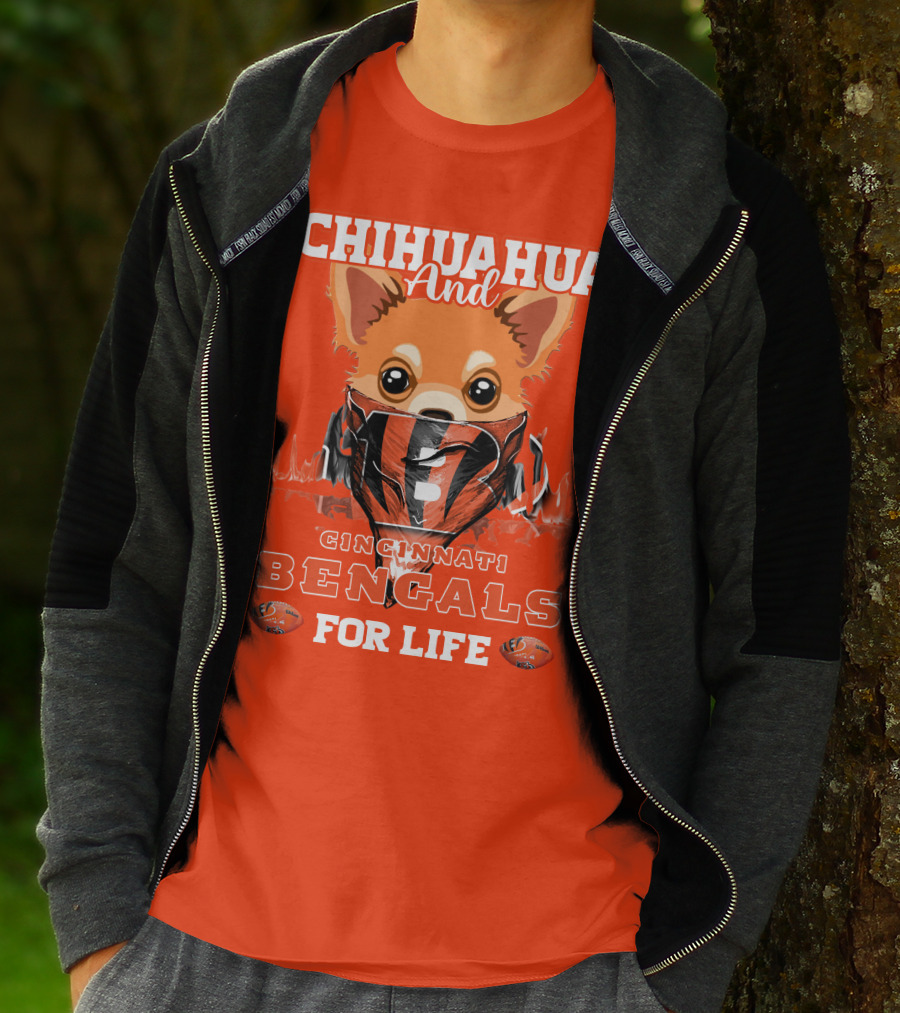 Chihuahua And Cincinnati Bengals For Life T-Shirt