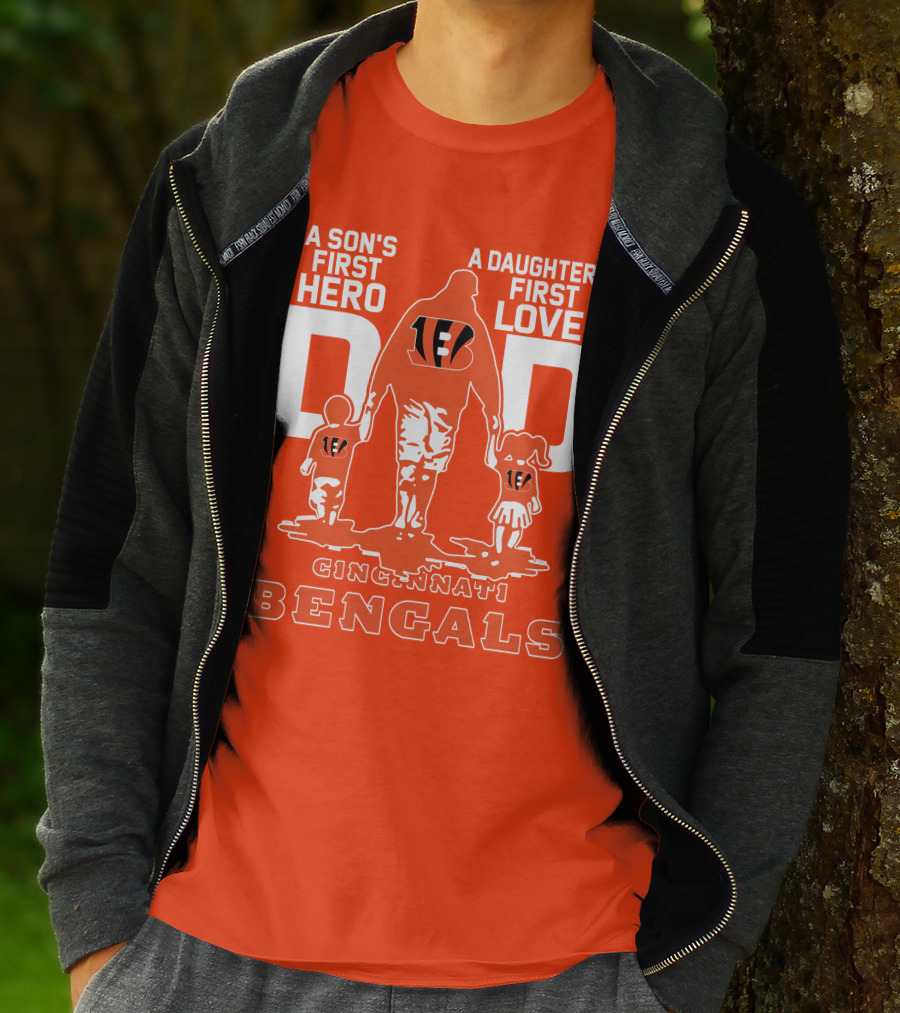 A Son's First Hero A Daughter's First Love Dad Cincinnati Bengals T-Shirt
