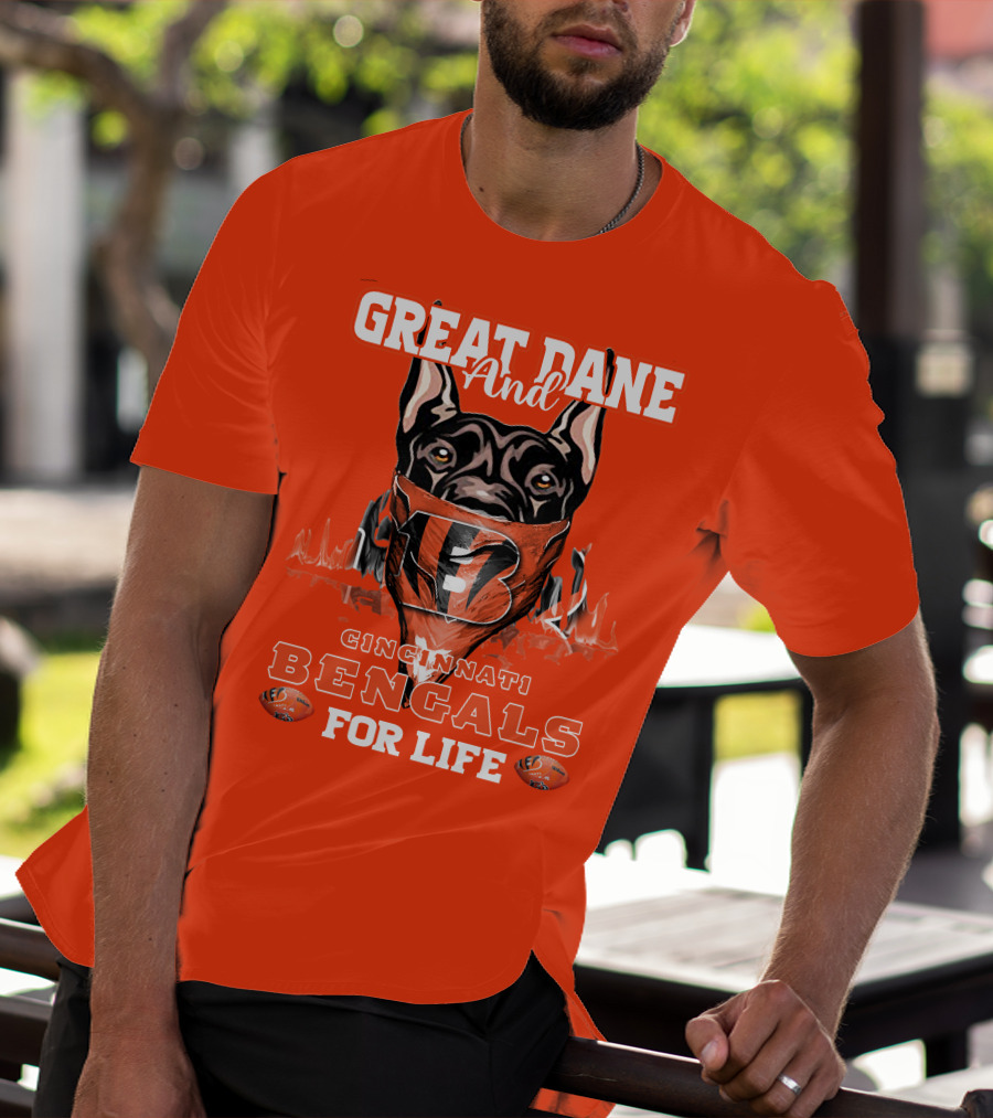 Great Dane And Cincinnati Bengals For Life T-Shirt