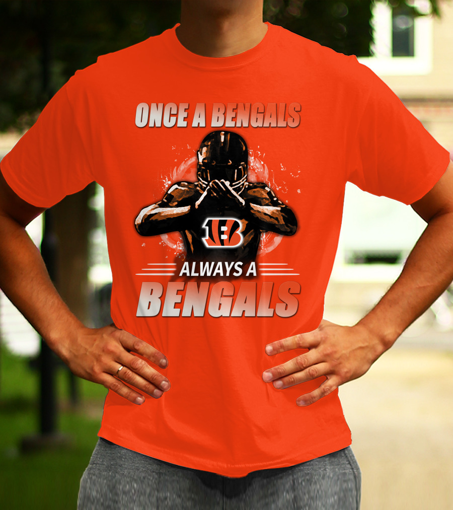 Cincinnati Bengals Once A Bengals Always A Bengals T-Shirt