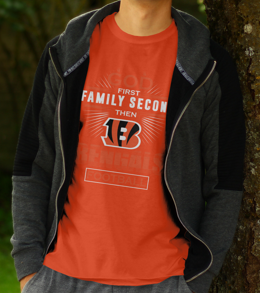 God First Family Second Then Bengals Football T-Shirt