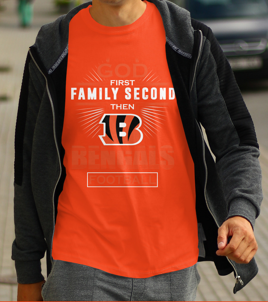 God First Family Second Then Bengals Football T-Shirt