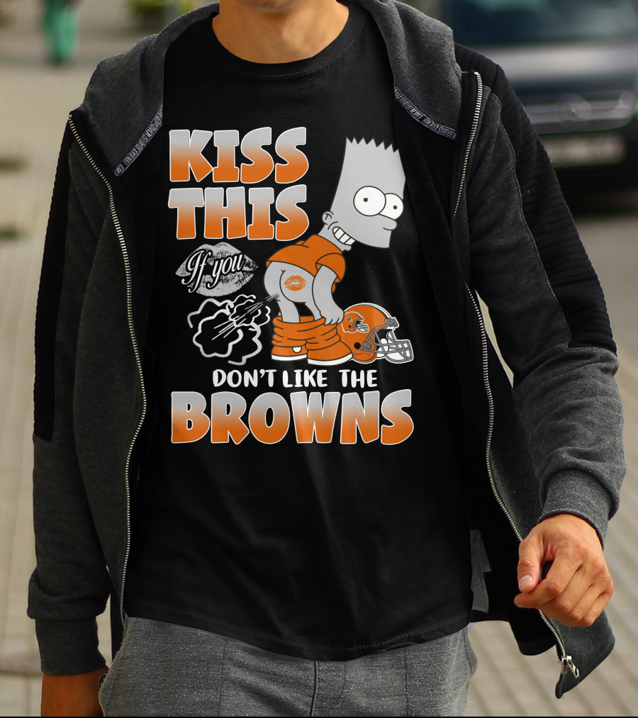 Kiss This If You Don't Like The Browns T-Shirt