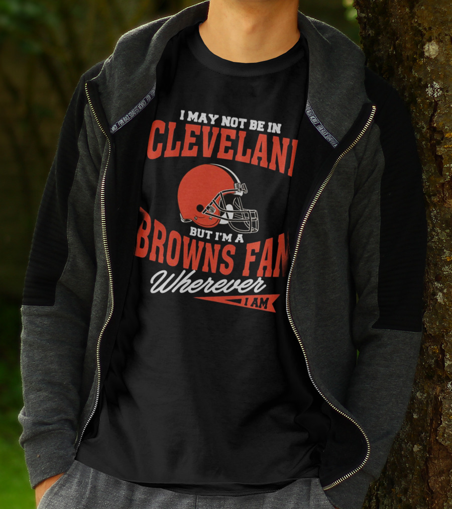 Cleveland Browns Fan Wherever I Am T-Shirt
