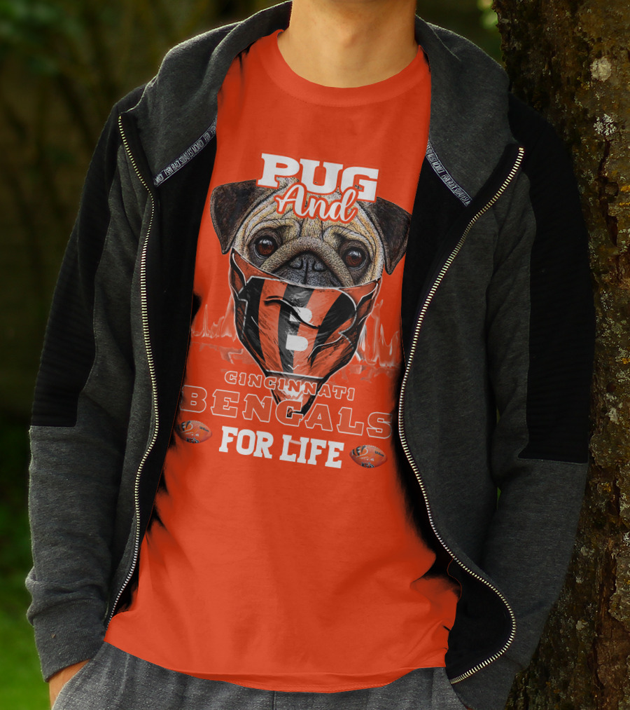 Pug And Cincinnati Bengals For Life T-Shirt