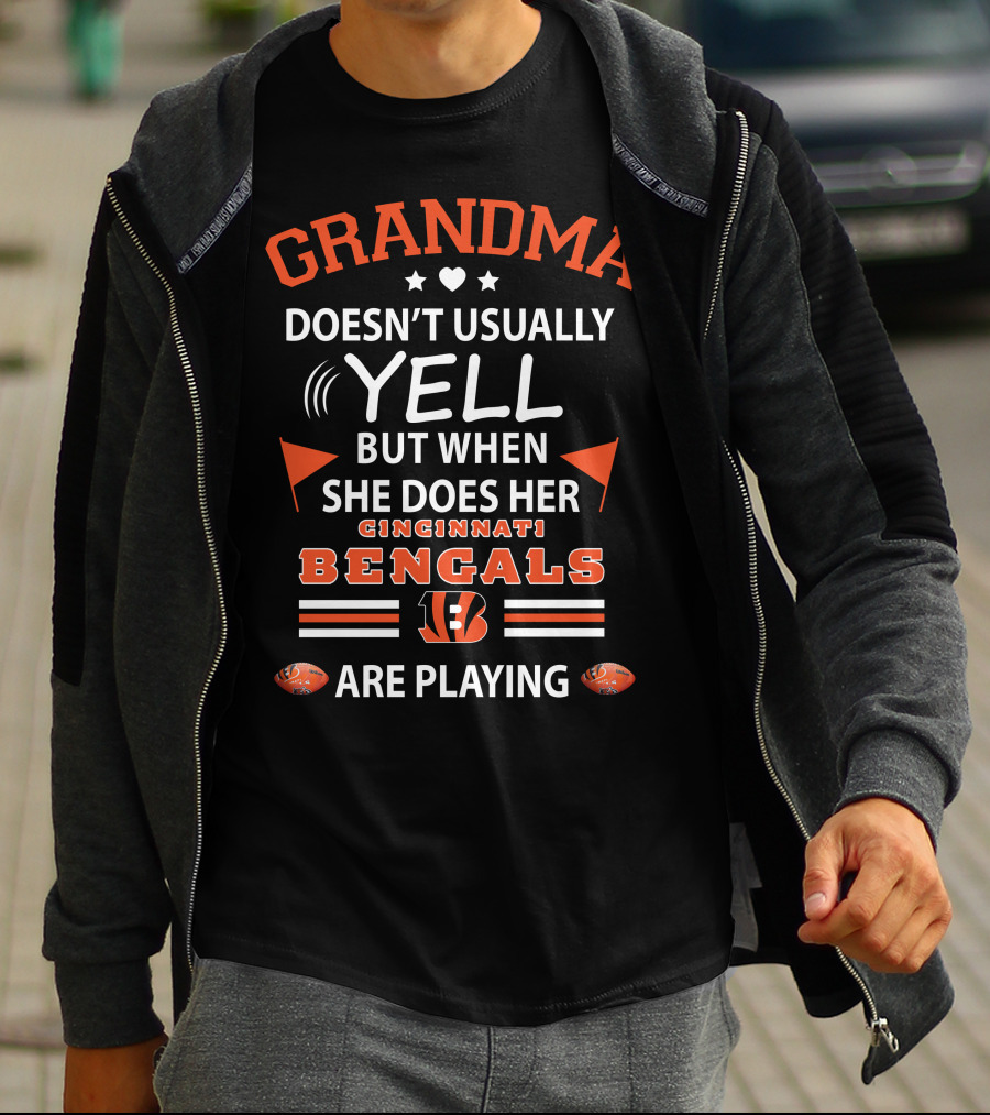 Grandma Doesn’t Usually Yell But When She Does Her Cincinnati Bengals Are Playing T-Shirt