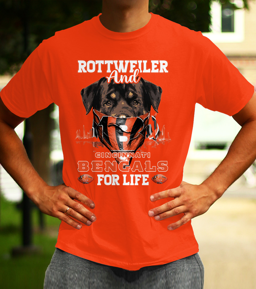 Rottweiler And Cincinnati Bengals For Life T-Shirt