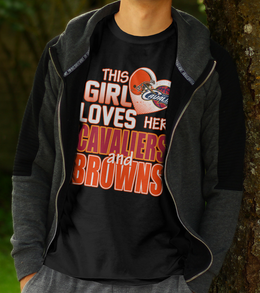 This Girl Loves Her Cleveland Cavaliers And Browns T-Shirt