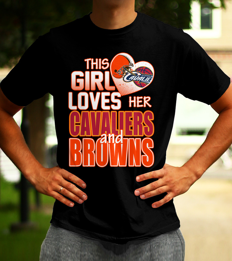 This Girl Loves Her Cleveland Cavaliers And Browns T-Shirt