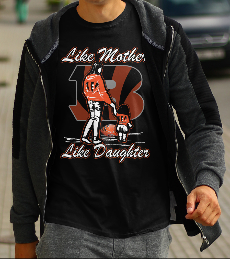 Like Mother Like Daughter Lmld Cincinnati Bengals T-Shirt