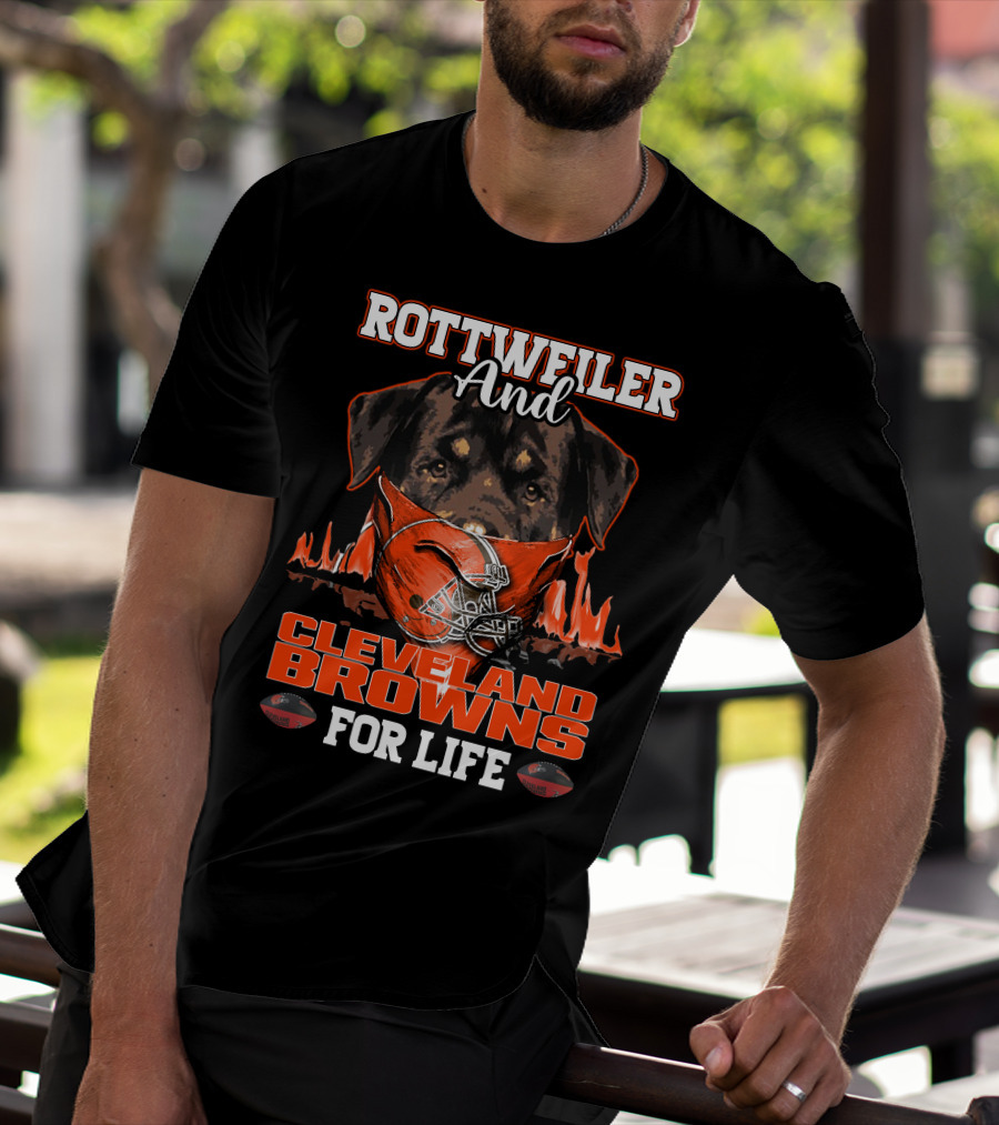 Rottweiler And Cleveland Browns For Life T-Shirt