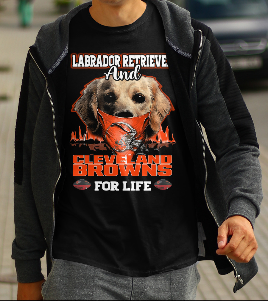 Labrador Retriever And Cleveland Browns For Life T-Shirt