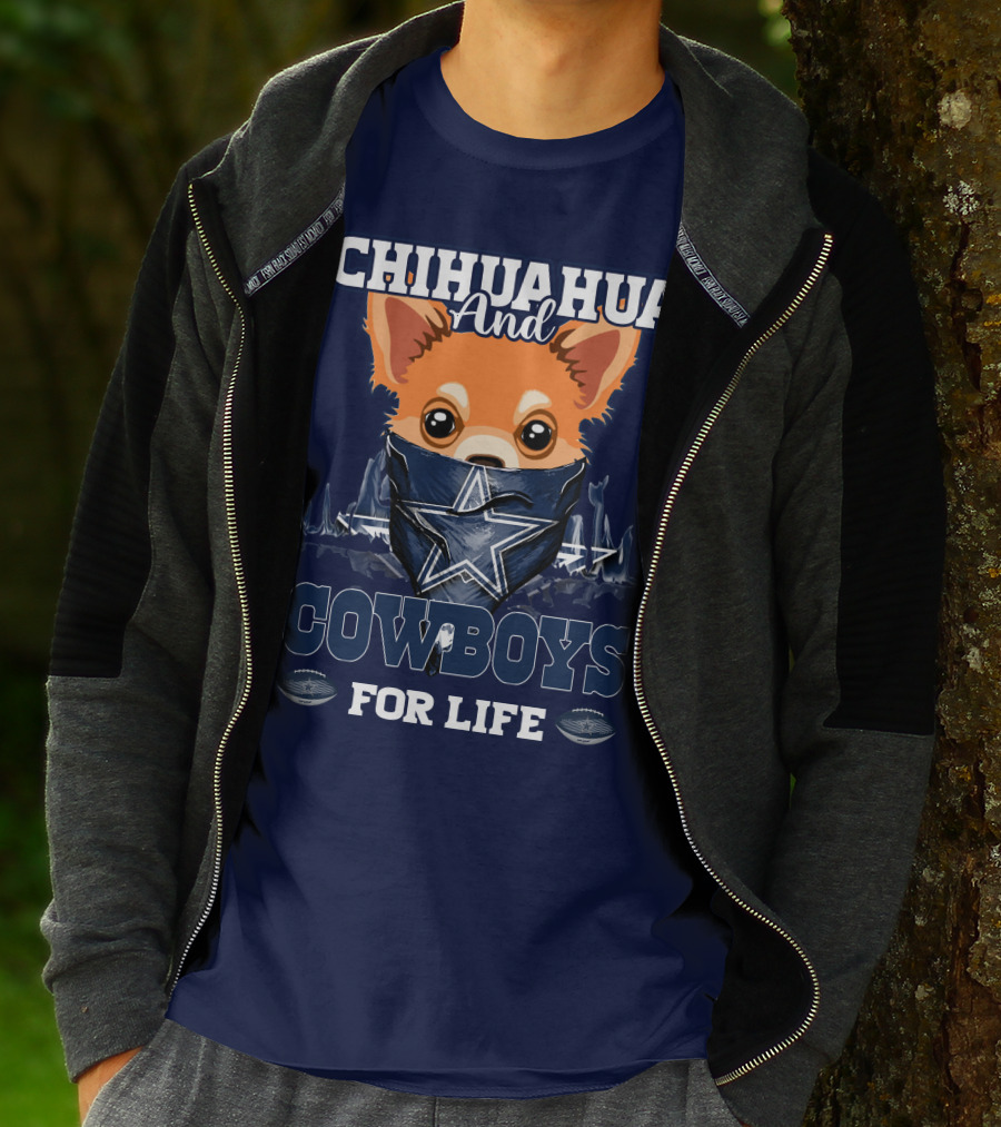 CHIHUAHUA And DALLAS COWBOYS FOR LIFE T-Shirt