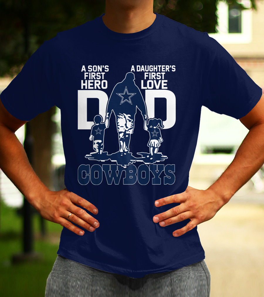 A Son's First Hero A Daughter's First Love Dad Cowboys T-Shirt