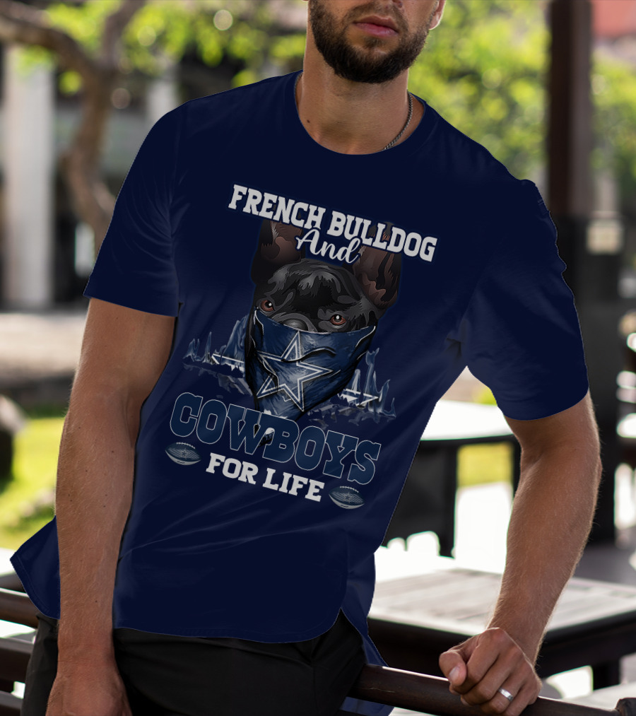 FRENCH BULLDOG AND COWBOYS FOR LIFE T-Shirt
