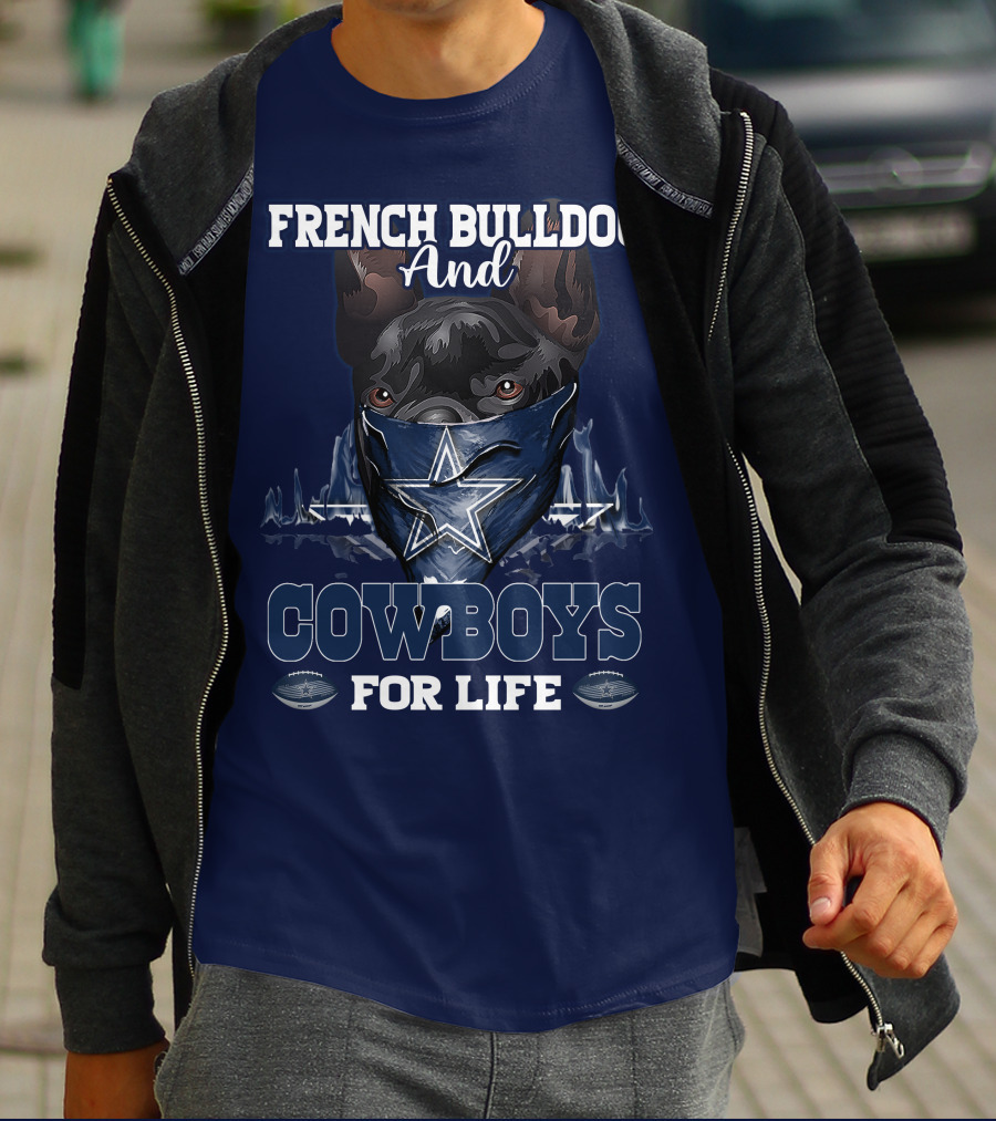 FRENCH BULLDOG AND COWBOYS FOR LIFE T-Shirt