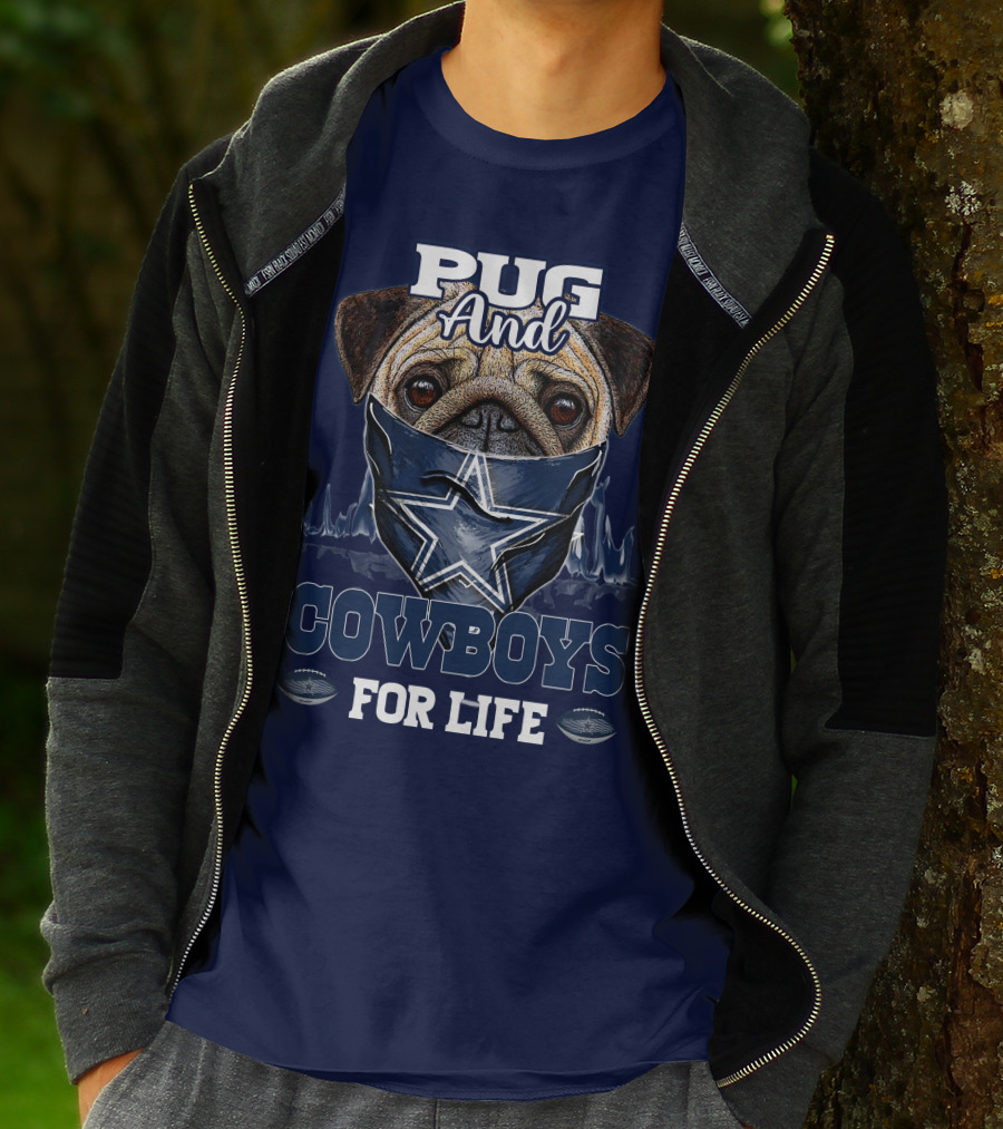 Pug And Cowboys For Life Dallas Cowboys T-Shirt
