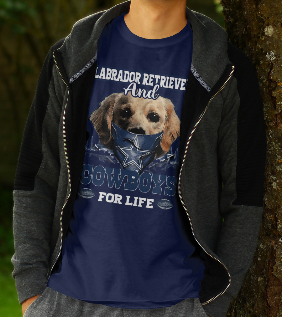LABRADOR RETRIEVER AND COWBOYS FOR LIFE T-Shirt