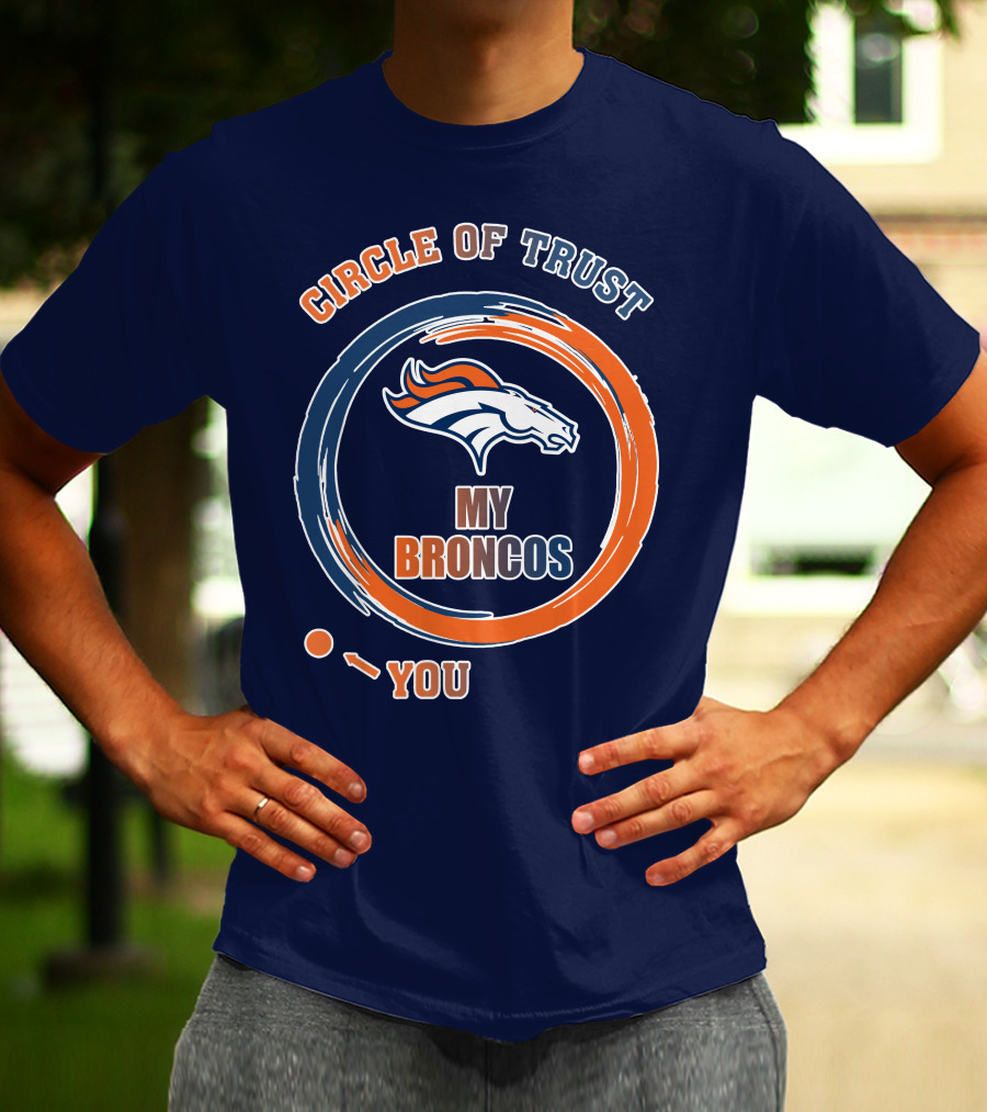 Circle Of Trust My Broncos Denver Broncos T-Shirt