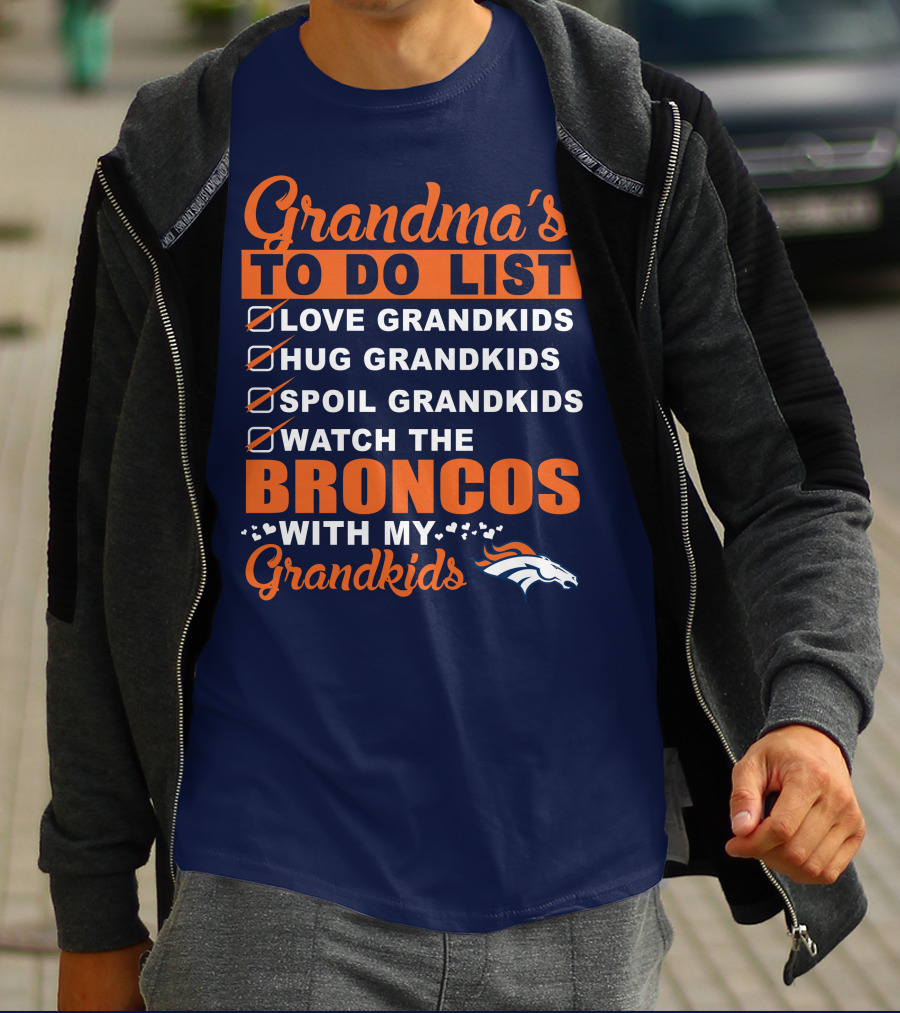 Grandma's To Do List Love Hug Spoil Watch Broncos With My Grandkids Denver Broncos T-Shirt