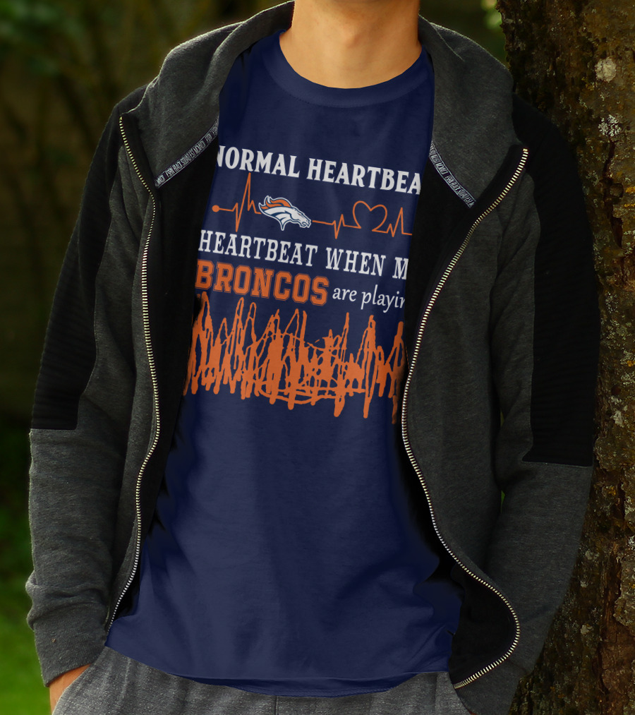 Denver Broncos Normal Heartbeat Heartbeat When My Broncos Are Playing T-Shirt