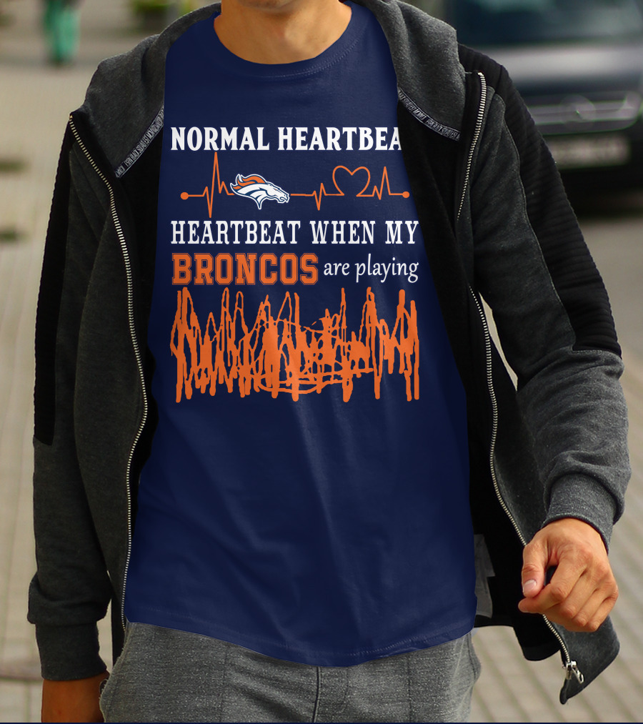 Denver Broncos Normal Heartbeat Heartbeat When My Broncos Are Playing T-Shirt