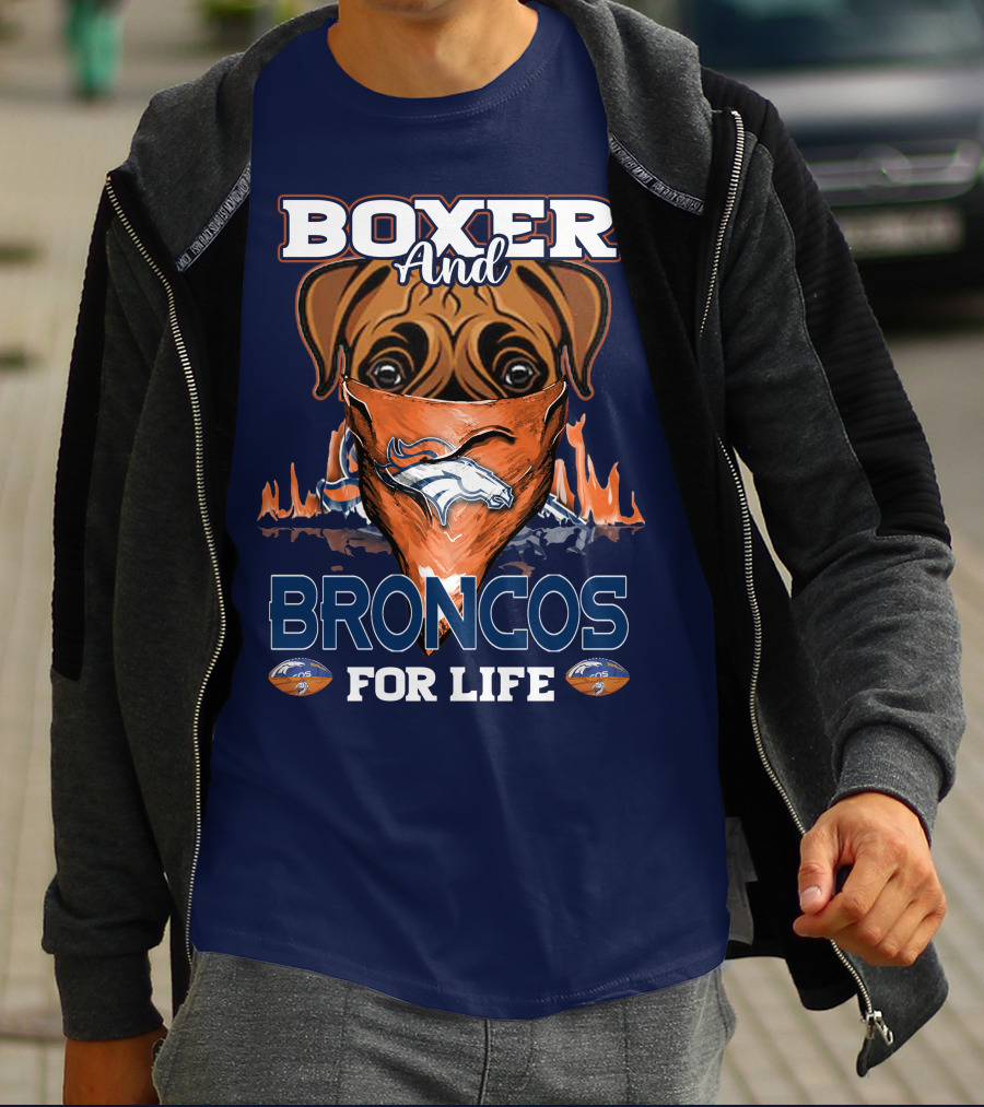Boxer And Broncos For Life Denver Broncos T-Shirt