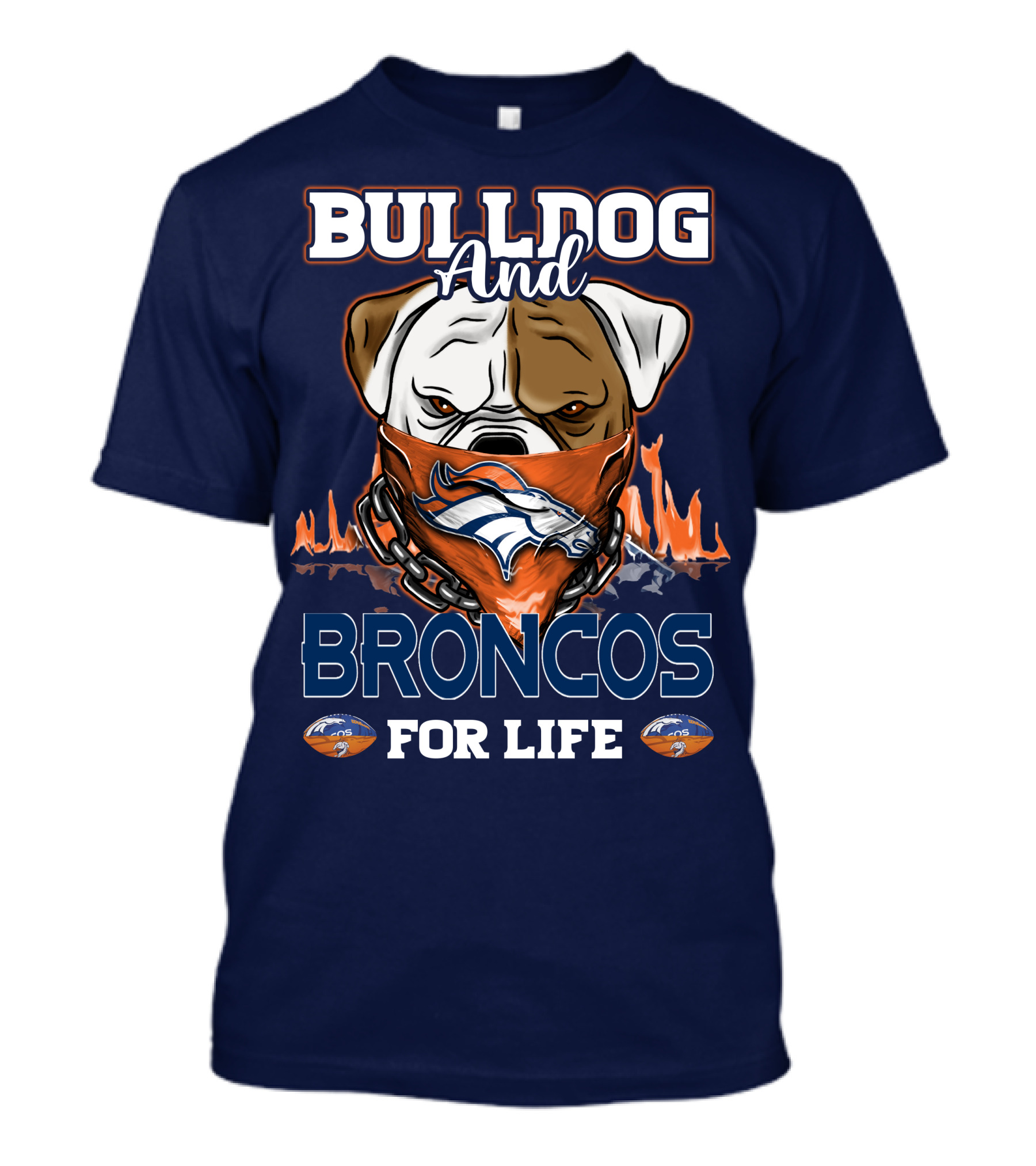 Bulldog And Denver Broncos For Life T-Shirt