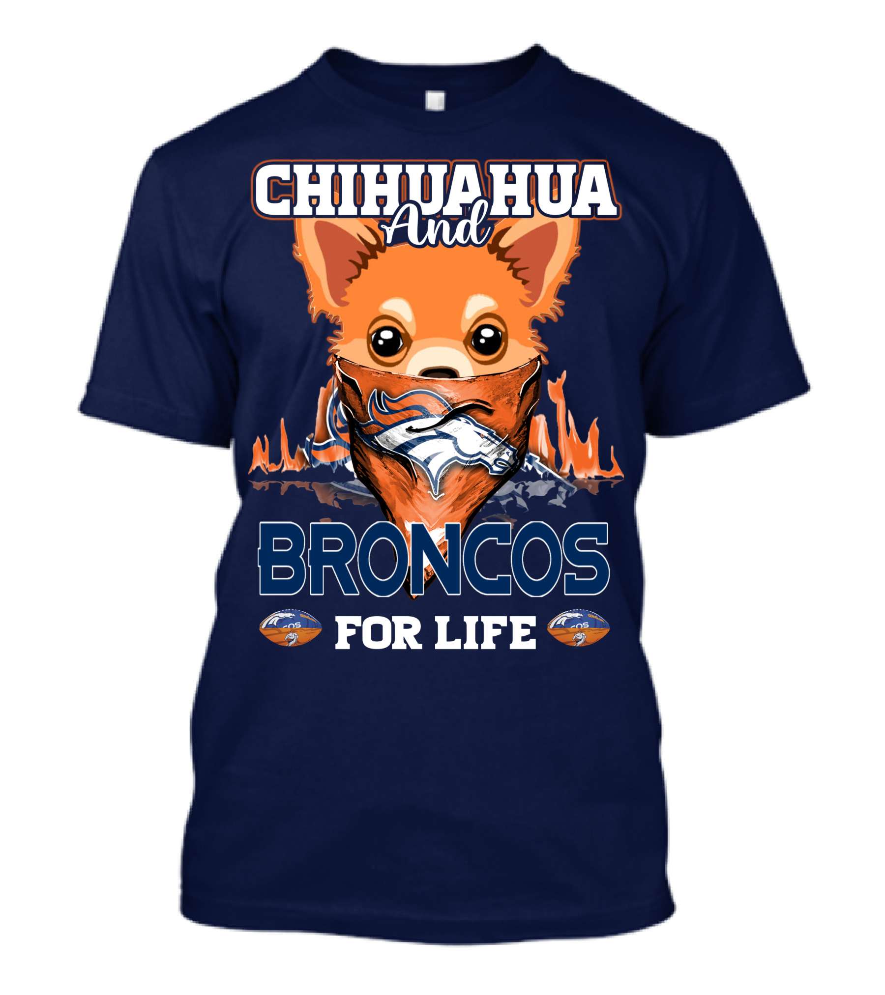 Chihuahua And Broncos For Life T-Shirt