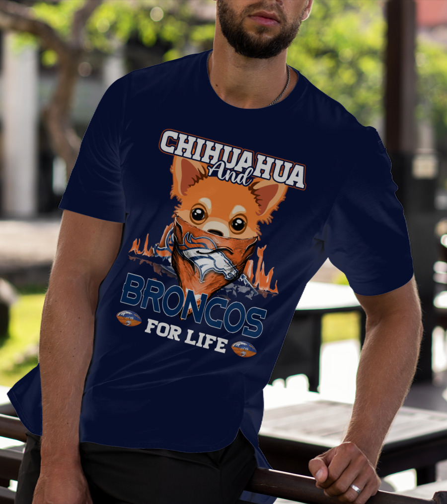 Chihuahua And Broncos For Life T-Shirt