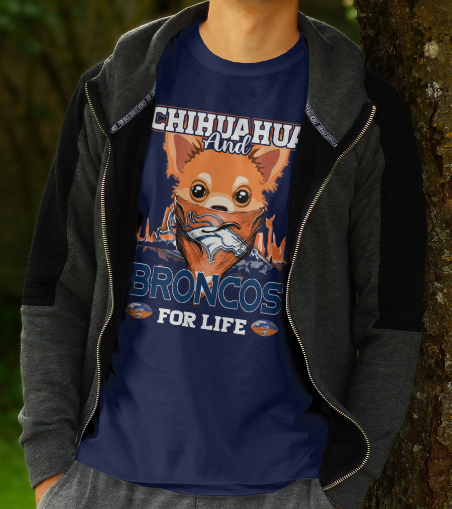 Chihuahua And Broncos For Life T-Shirt