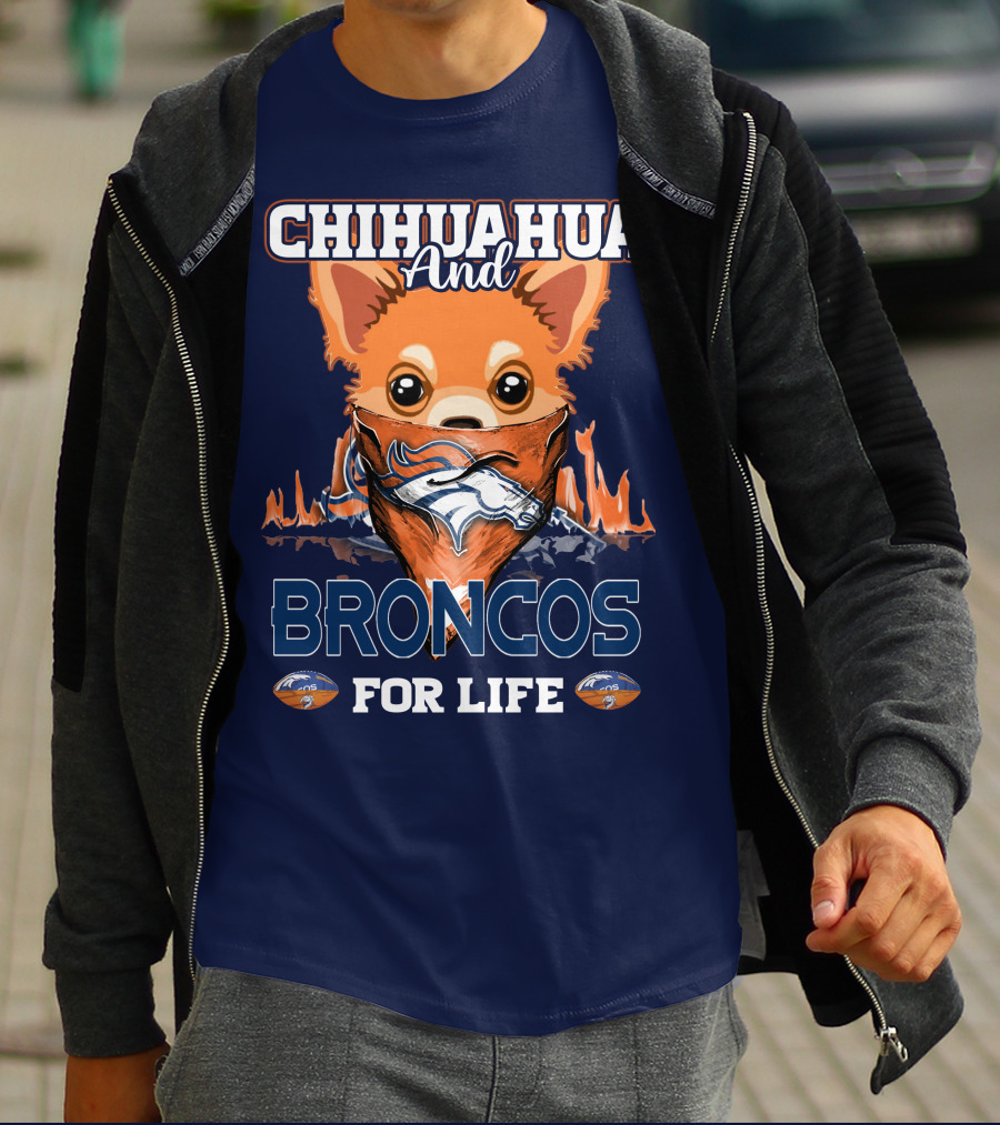 Chihuahua And Broncos For Life T-Shirt