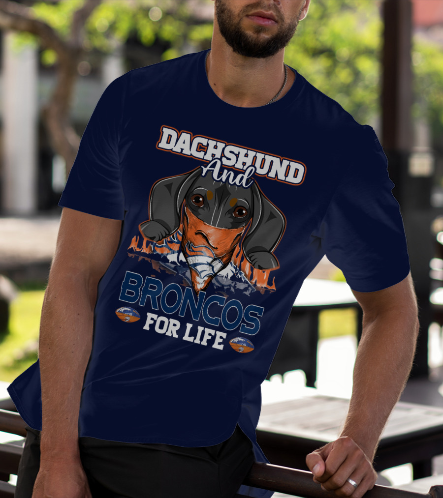 Dachshund And Broncos For Life T-Shirt