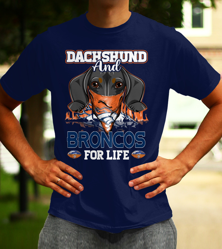 Dachshund And Broncos For Life T-Shirt