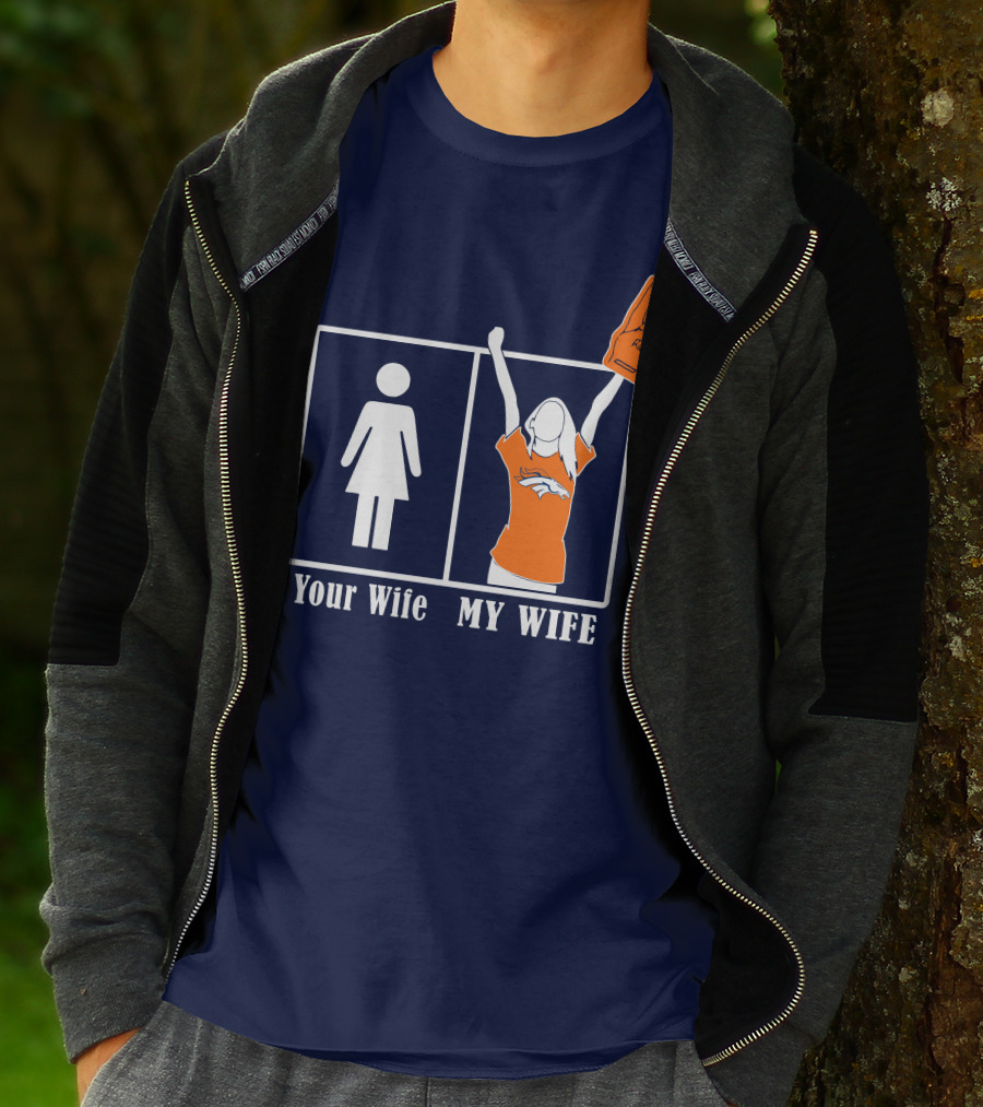 Your Wife My Wife Denver Broncos Fan 82 T-Shirt
