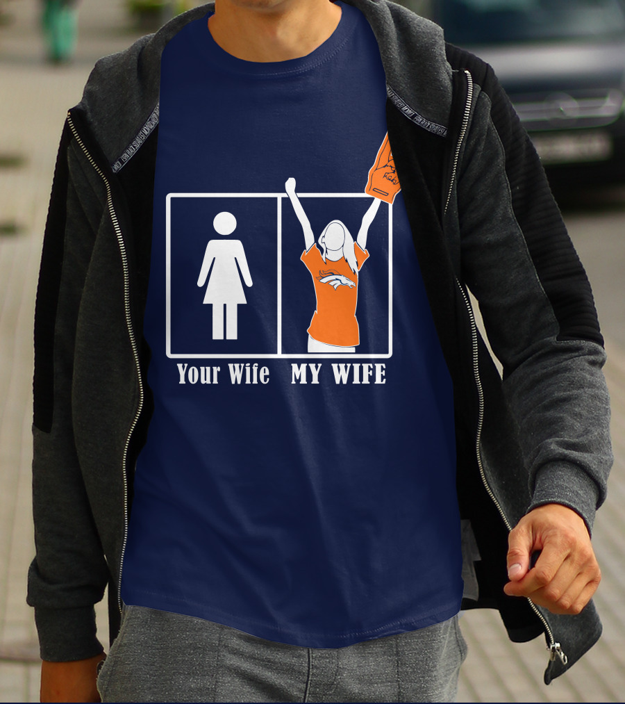 Your Wife My Wife Denver Broncos Fan 82 T-Shirt