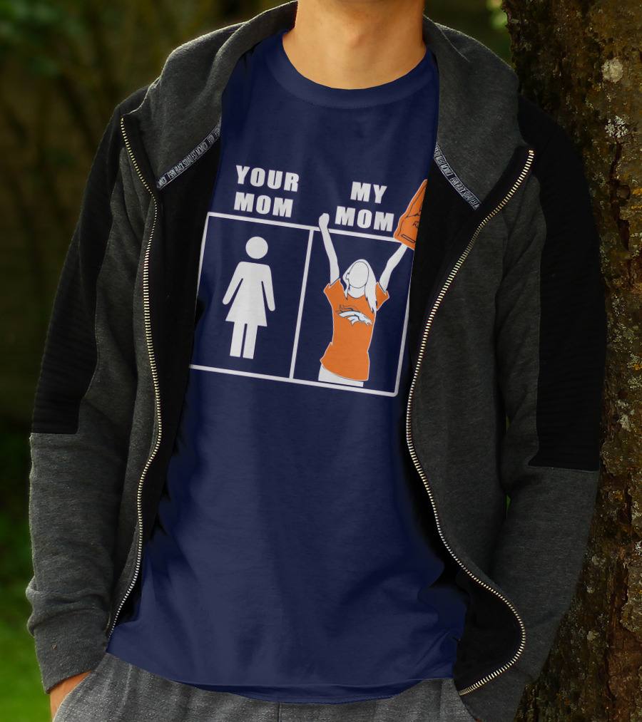 Your Mom My Mom Denver Broncos 59 Sports Fan T-Shirt