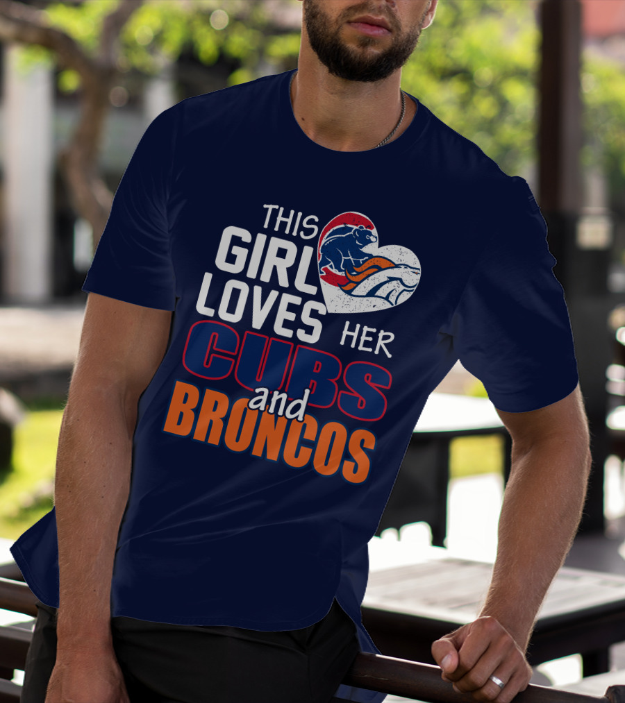 This Girl Loves Her Cubs And Broncos T-Shirt