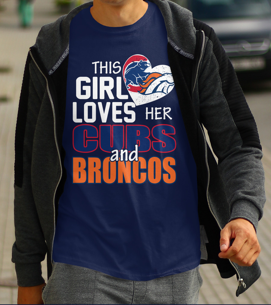 This Girl Loves Her Cubs And Broncos T-Shirt